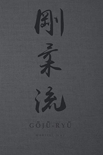 The Martial Way and Goju-Ryu cover